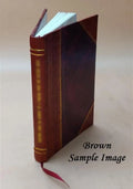 A contribution to the theory of chemical affinity : a paper read at the First annual meeting of the Calinia Science Association, at Santa Cruz, December 28, 1894 1895 [Leather Bound]